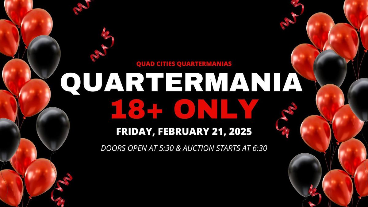 Quartermania - 18+ Older Only 2.21.25