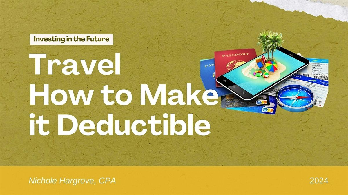 Travel & How To Make It Deductible