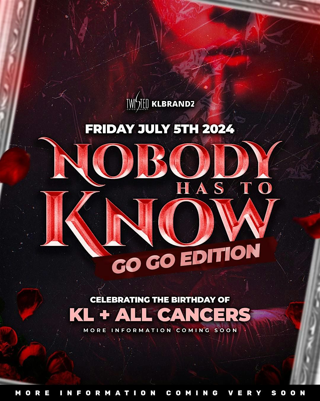 Nobody Has To Know : GOGO Edition  | July 5th | Jack Rollers