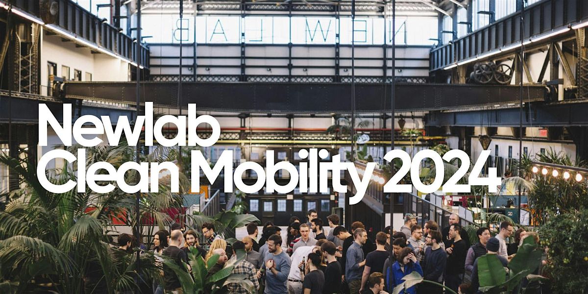 Newlab Clean Mobility 2024