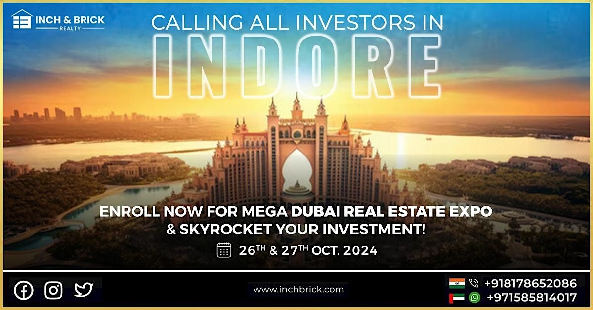 Dubai Real Estate Expo in Indore (India) 2024 by Inchbrick Realty