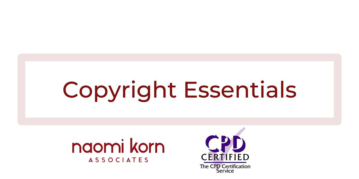 Copyright Essentials: An Introduction,  2 & 3 October 2024 - 9:30am-1pm