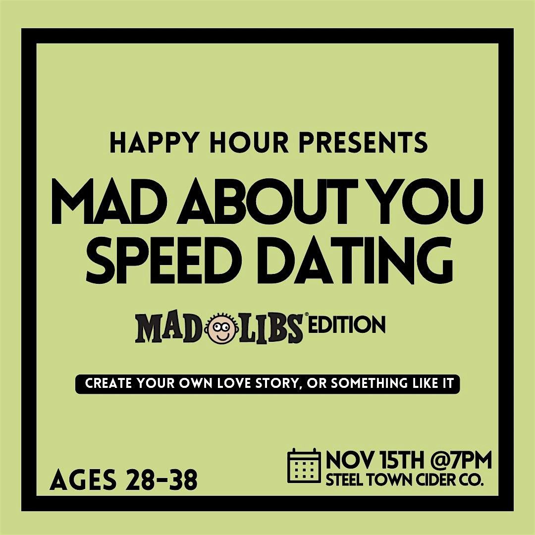 Mad About You Speed Dating Ages 28-38 (Mad Libs Edition) @Steel Town Cider