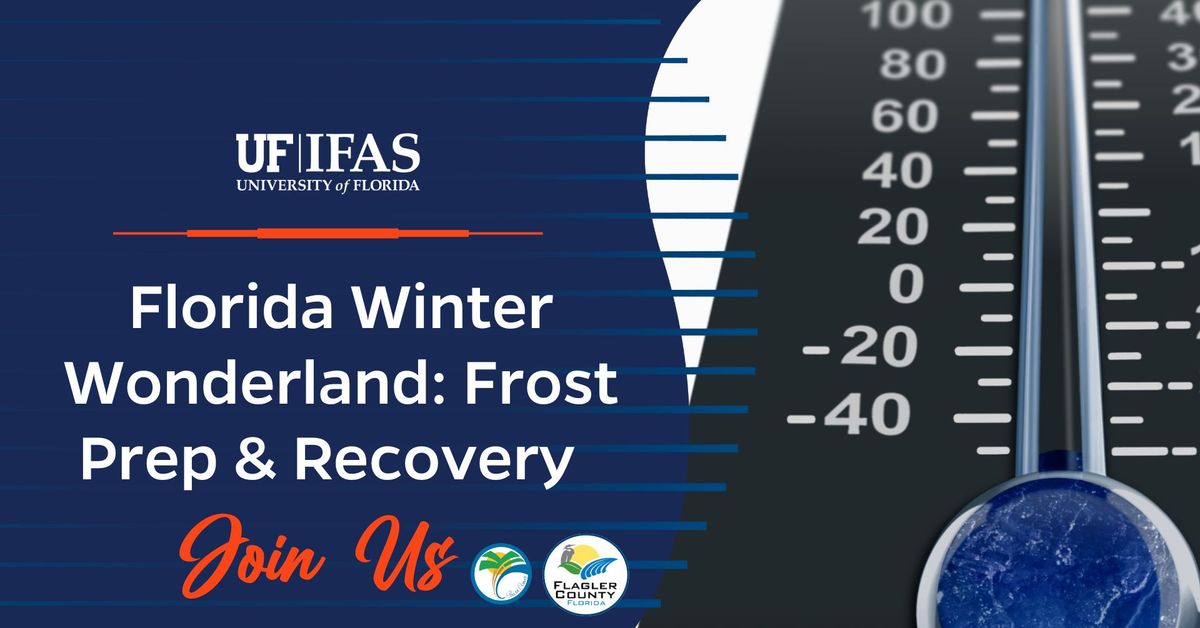 Horticulture Workshop Series - Florida Winter Wonderland: Frost Prep & Recovery 