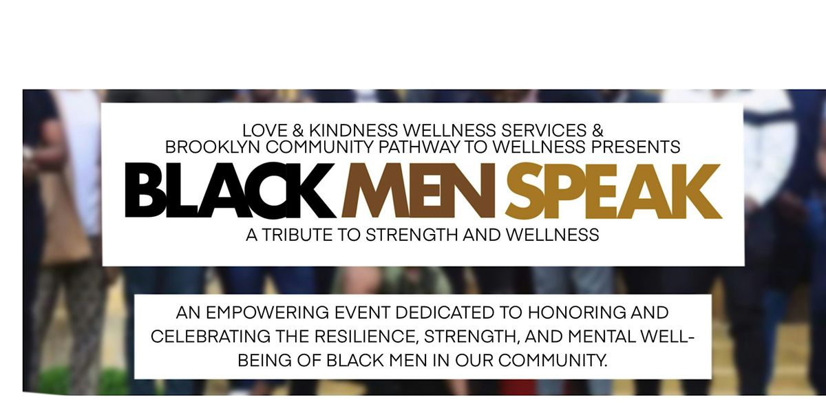 Black Men Speak: A Tribute to Strength & Wellness