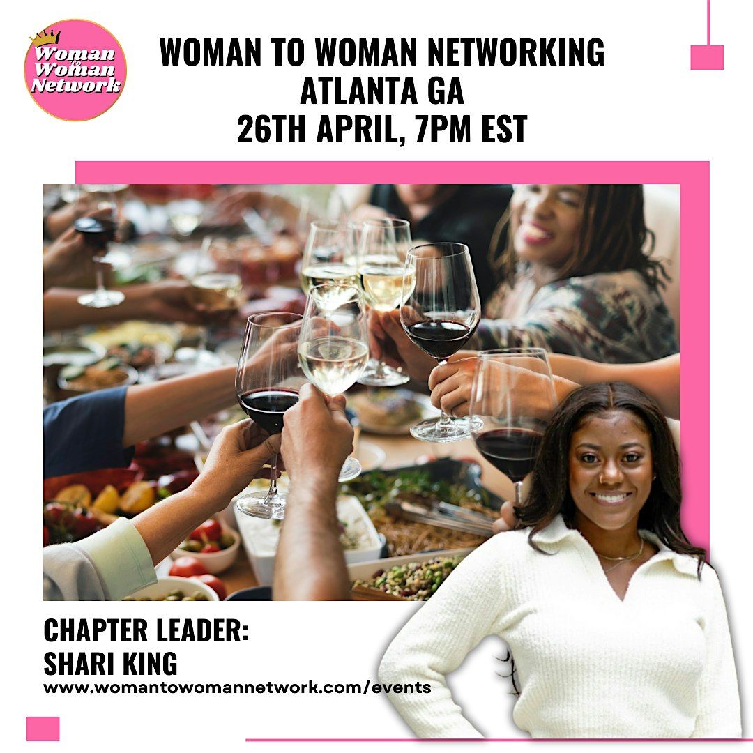 Woman To Woman Networking - Atlanta GA