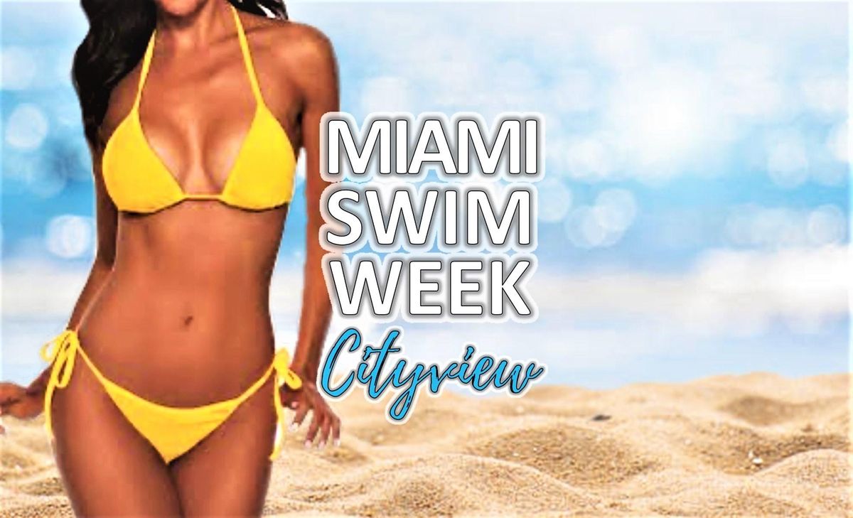 Miami Swim Week Cityview presents, "Dangerous Curves" Swim Show (VIP)