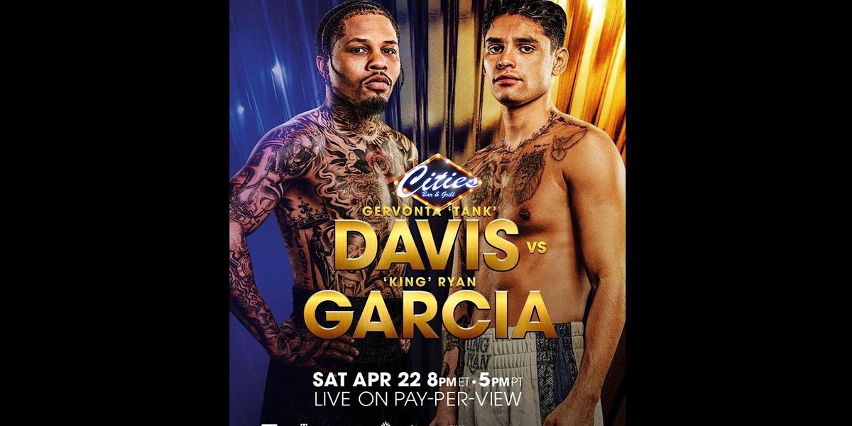 Davis vs Garcia Fight Watch Party at Cities !!