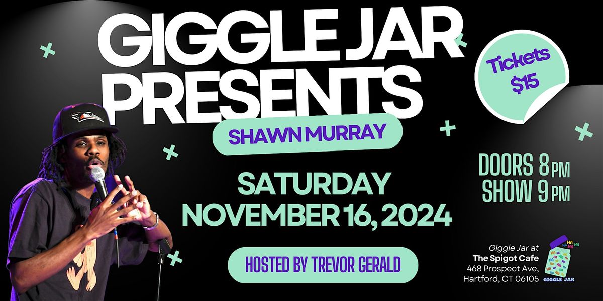 Giggle Jar Presents Shawn Murray