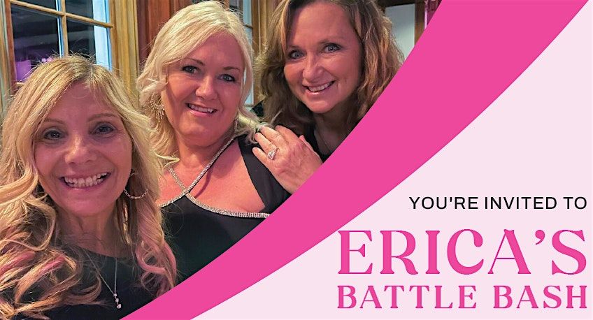 Erica's Battle Bash: An Evening to Support One of Our Own