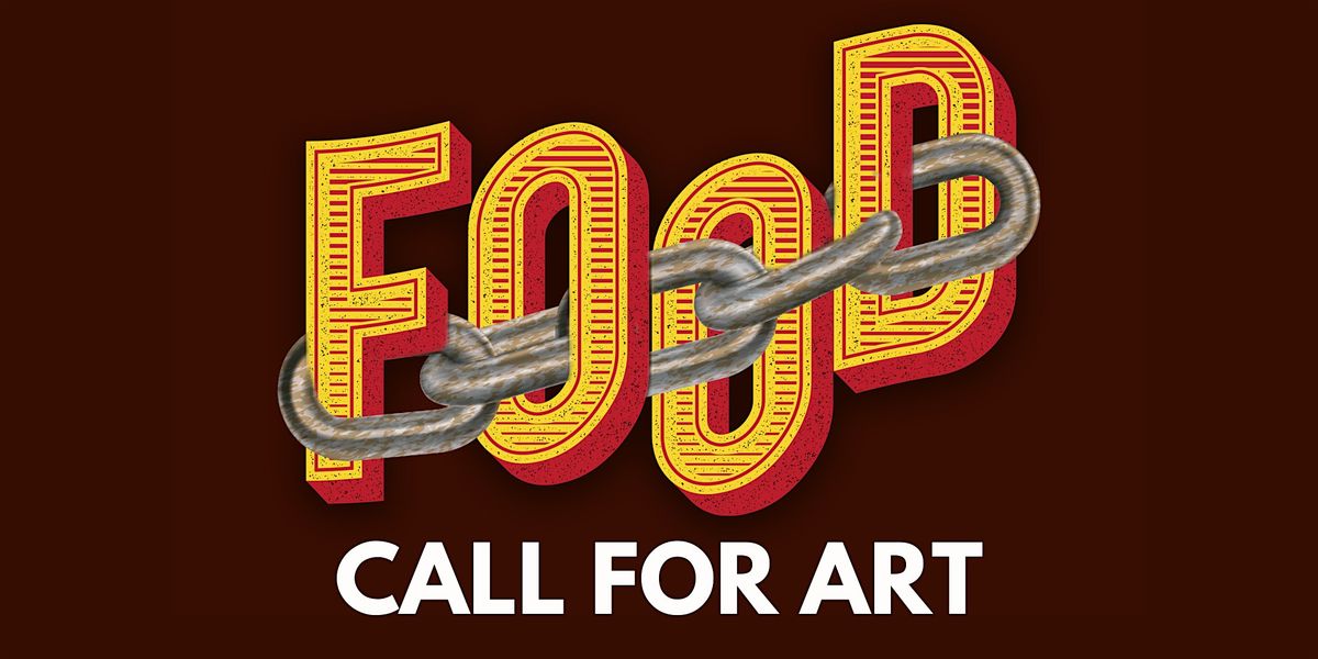 FOOD CHAIN: CALL FOR ART