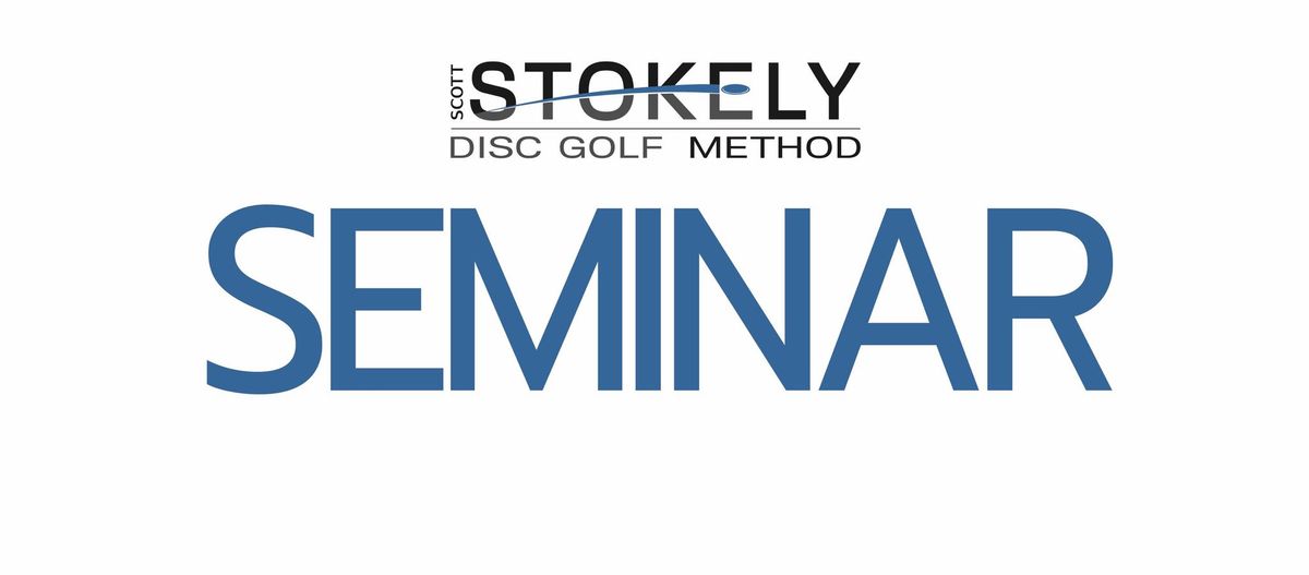 Stokely Method Disc Golf Seminar