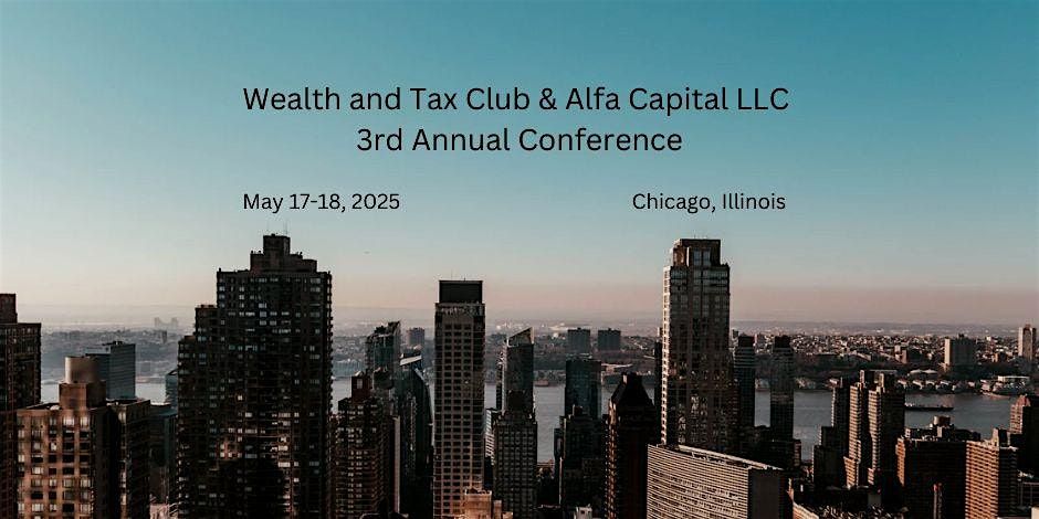 Wealth and Tax Club & Alfa Capital LLC  3rd Annual Conference