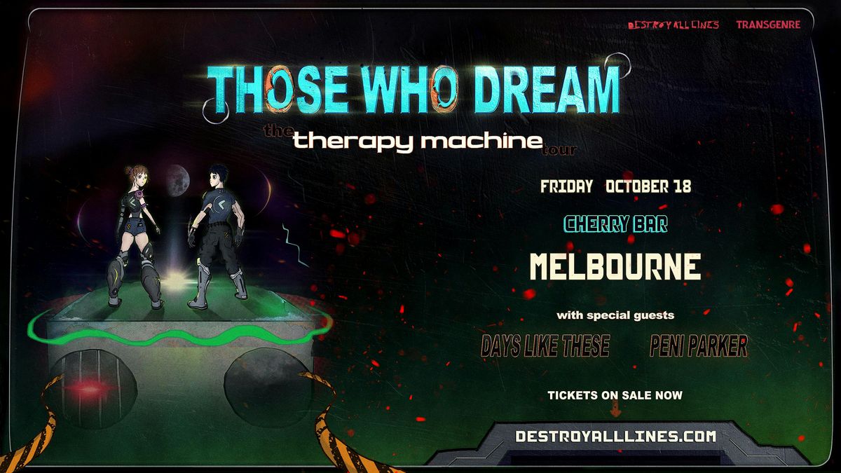 Those Who Dream | The Therapy Machine Tour | Melbourne