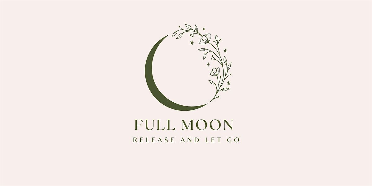 Full Moon Circle: Release and Let Go