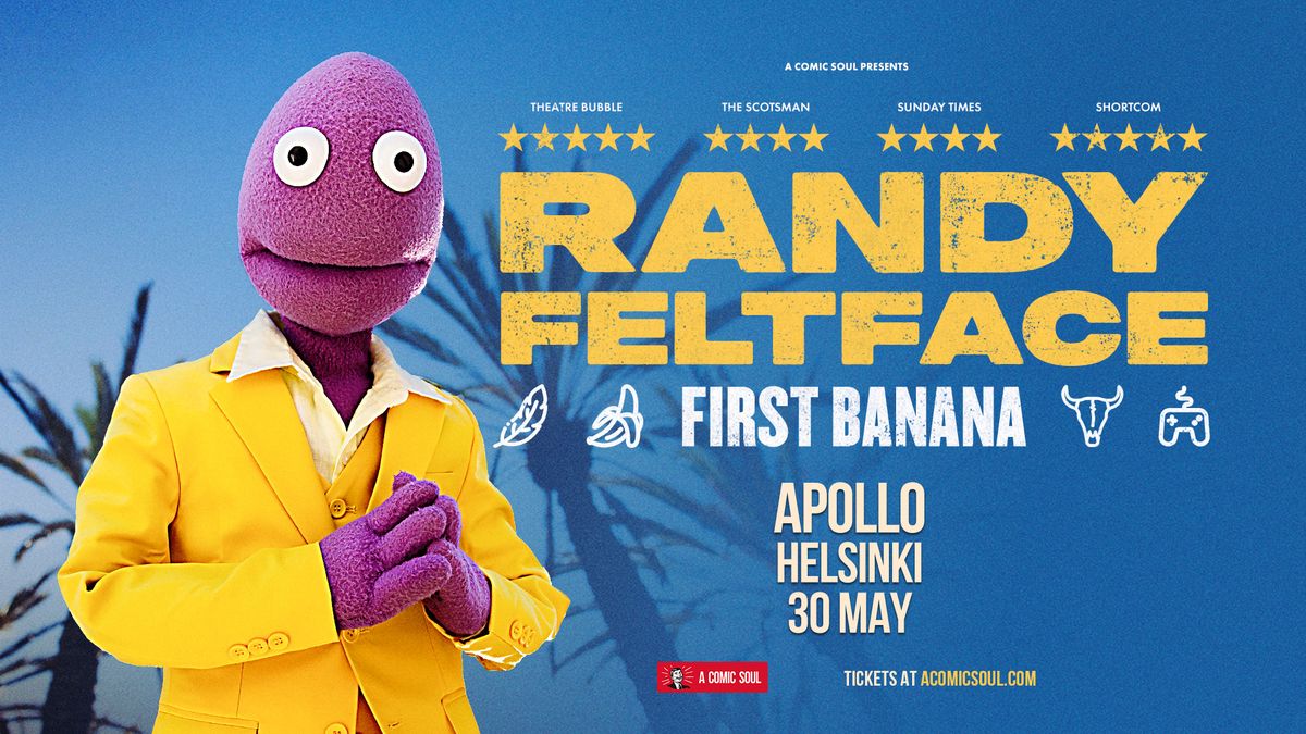 Randy Feltface: First Banana