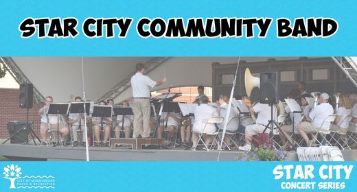 Star City Concert Series- Star City Community Band