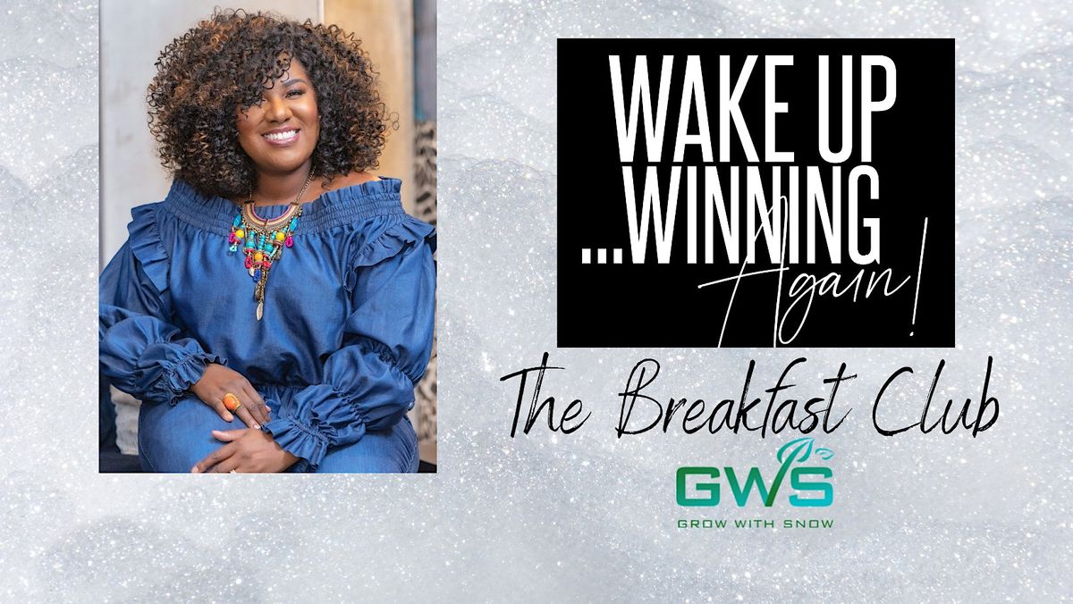 Wake Up Winning Again! Breakfast Club