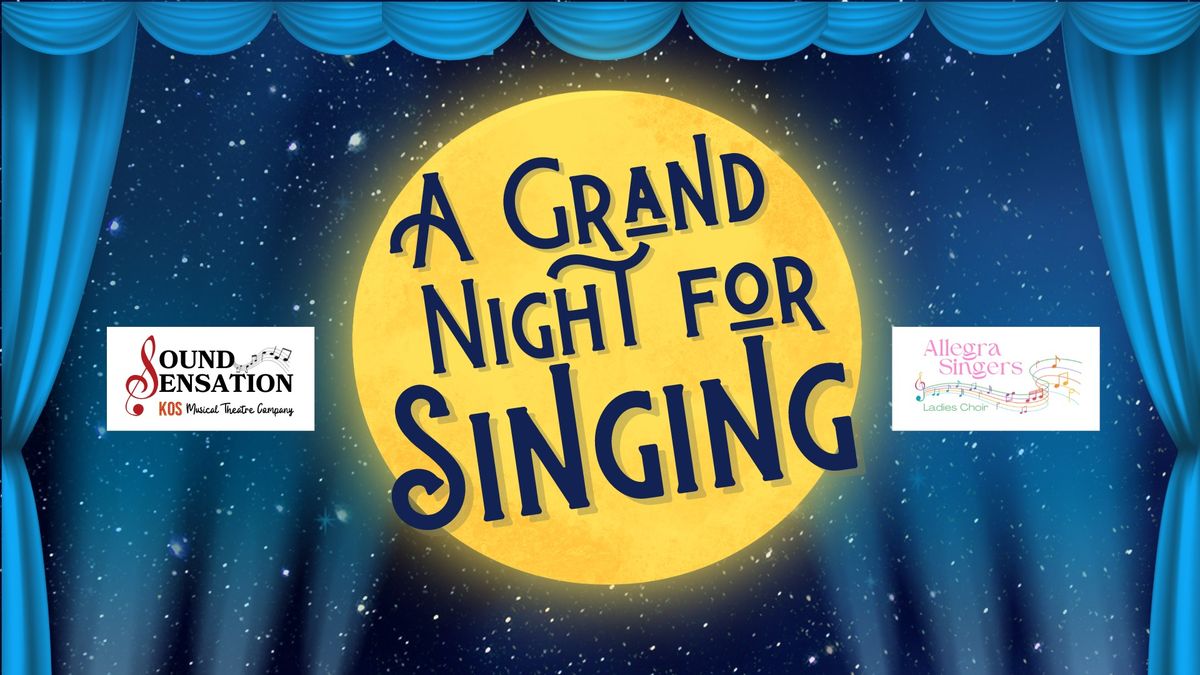 Sound Sensation & the Allegra Singers present: A Grand Night For Singing