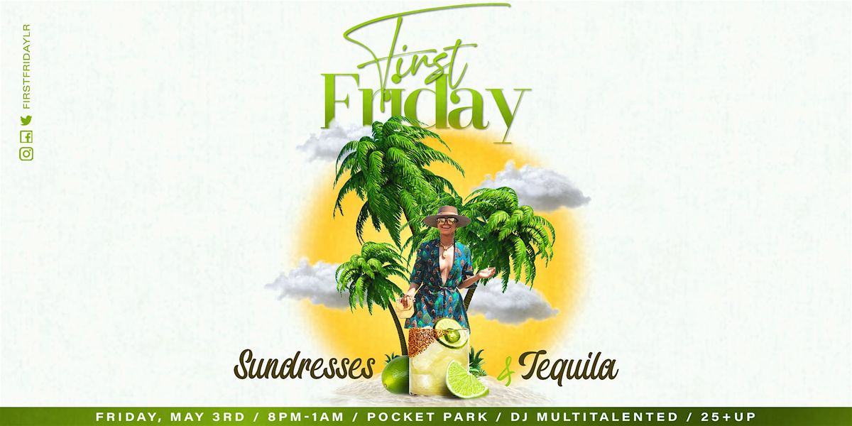 FIrst Friday: Sundresses & Tequilla