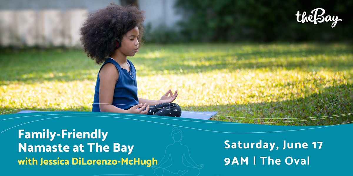 Family-Friendly Namaste at The Bay with Jessica DiLorenzo-McHugh