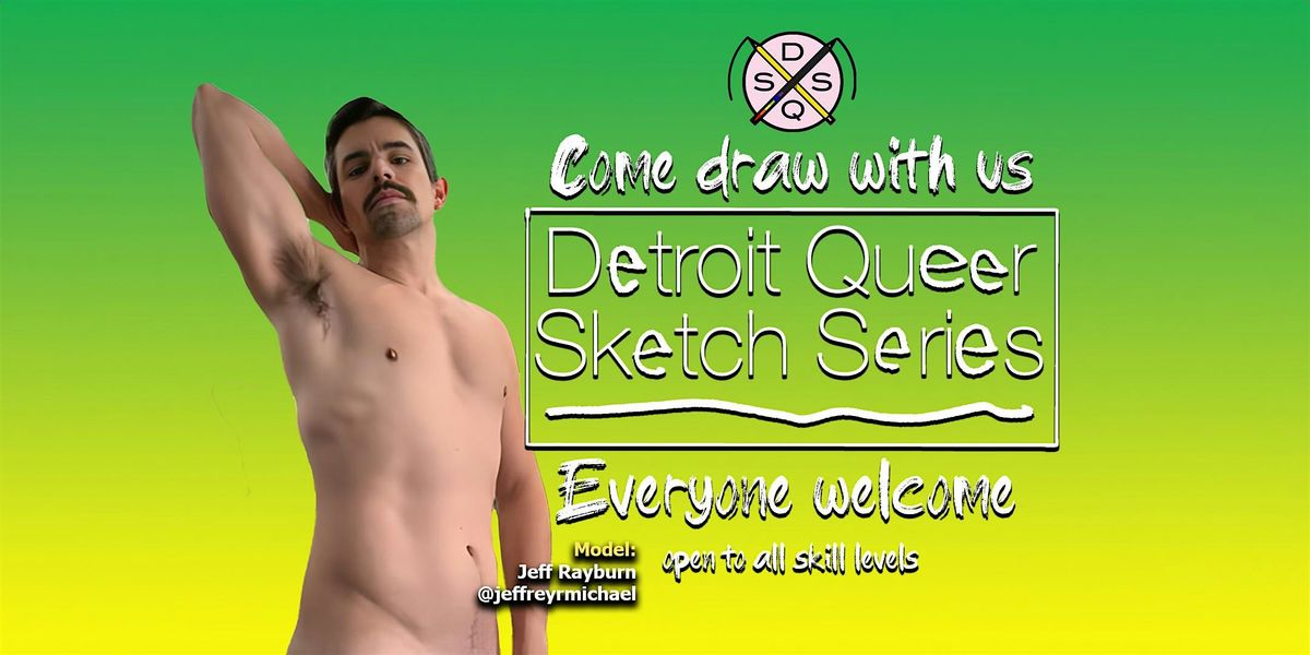 Detroit Queer Sketch Series March