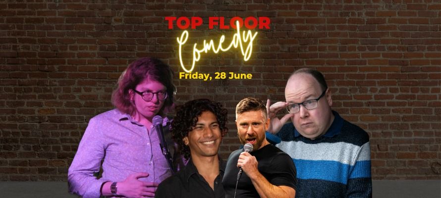 Top Floor Comedy - 28 Jun