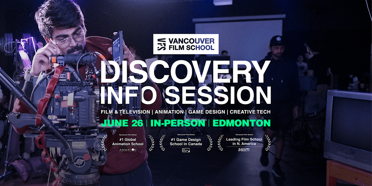 Vancouver Film School Info Session | Edmonton, AB