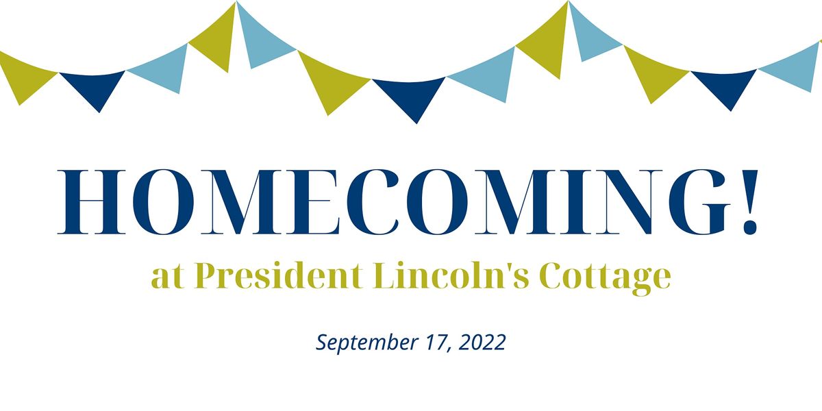 Homecoming at President Lincoln's Cottage 2022