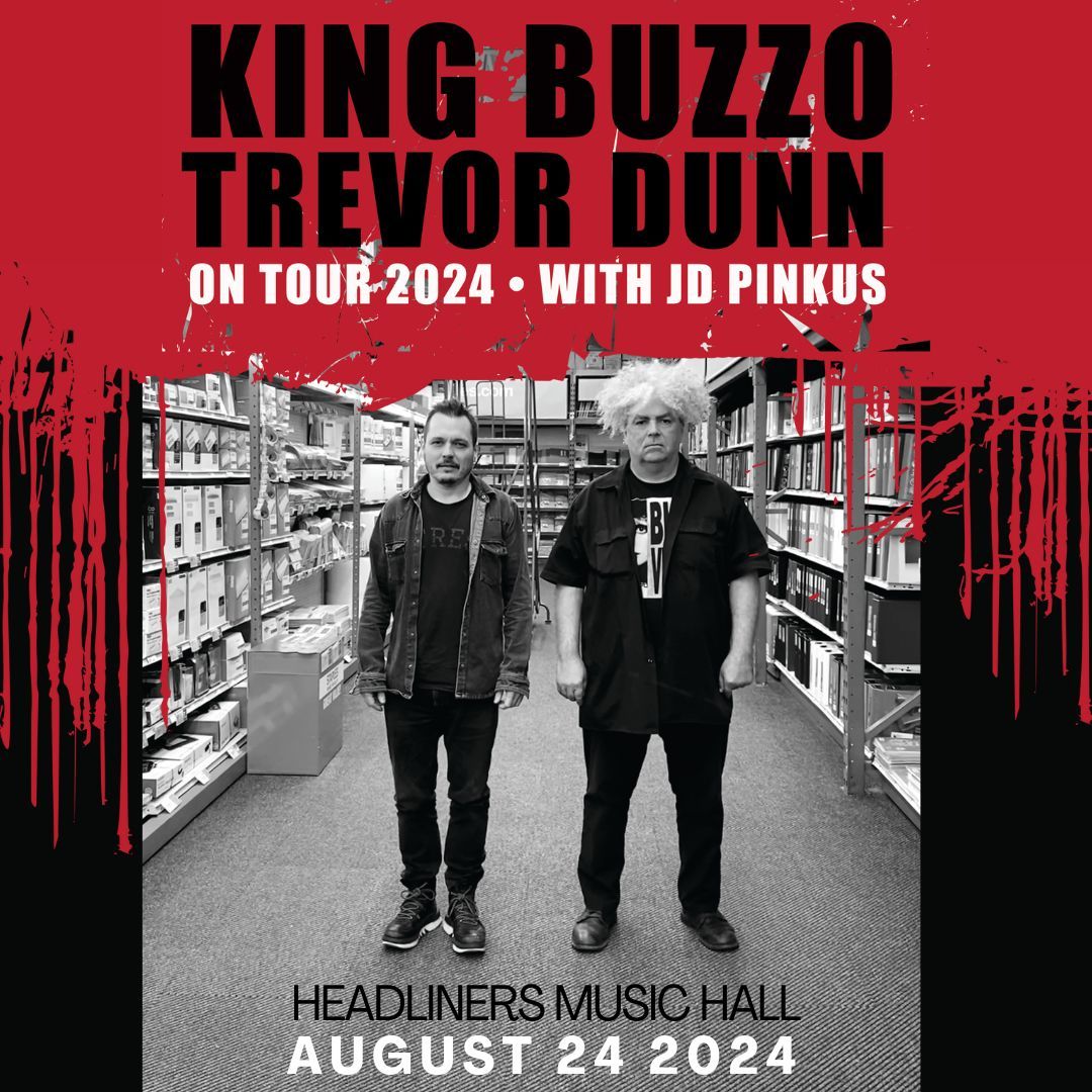 91.9 WFPK Presents King Buzzo & Trevor Dunn with JD Pinkus - Headliners Music Hall (Louisville, KY) 