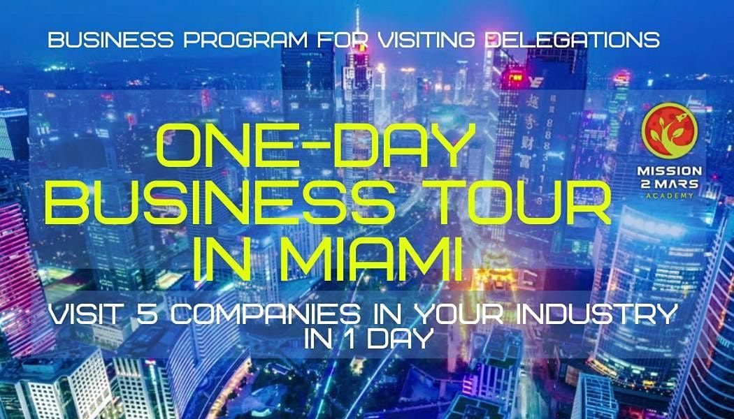 1-Day Business Tour in Miami : Visit Top 5 Companies in Your Industry