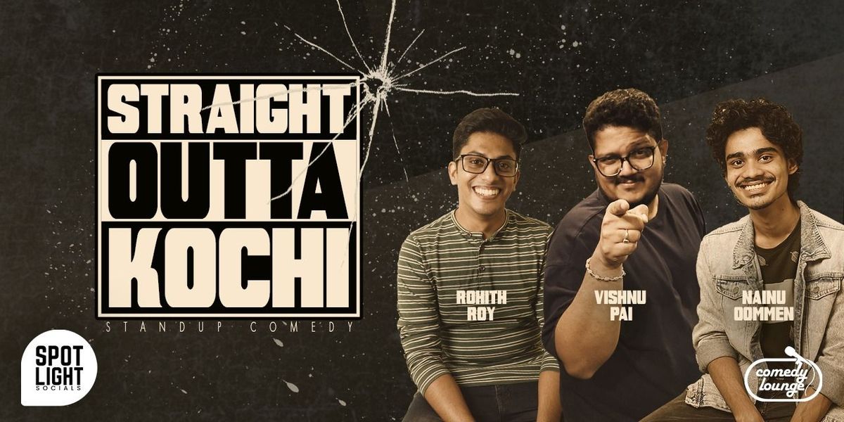 Straight Outta Kochi