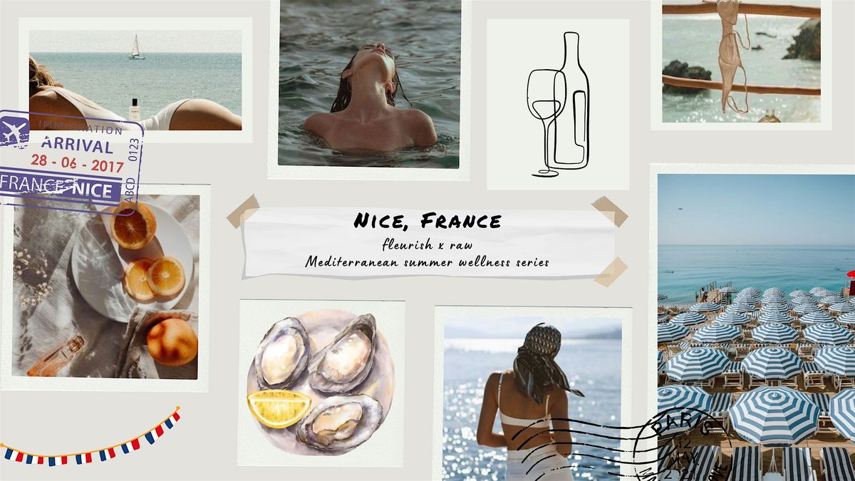 NICE, FRANCE - Mediterranean Summer Series - Fleurish x Raw