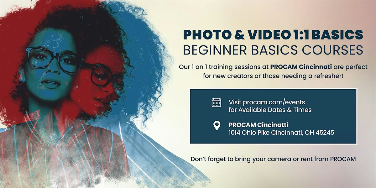 Photo & Video 1:1 Basics at PROCAM Cincinnati