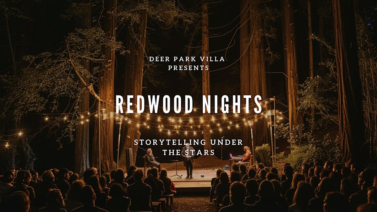 REDWOOD NIGHTS ~ Storytelling Under the Stars at Deer Park Villa