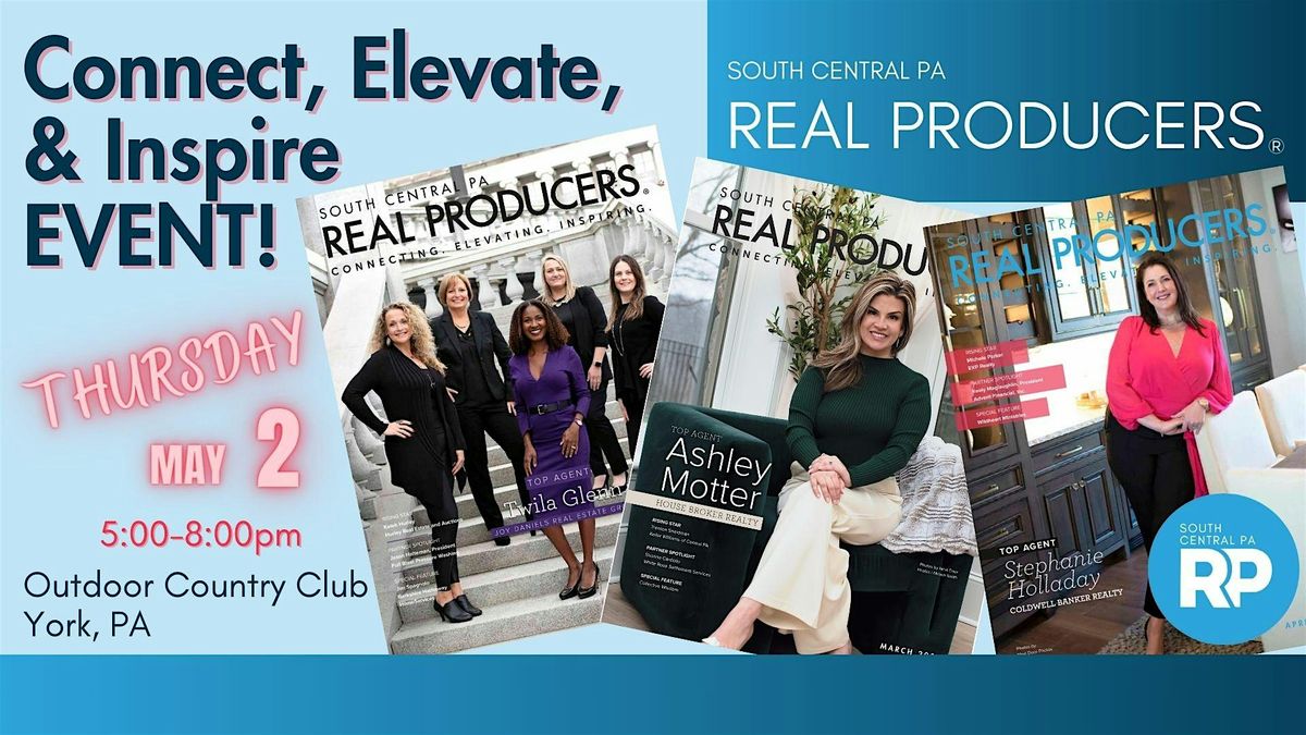 South Central PA Real Producers Connect, Elevate, & Inspire Event!