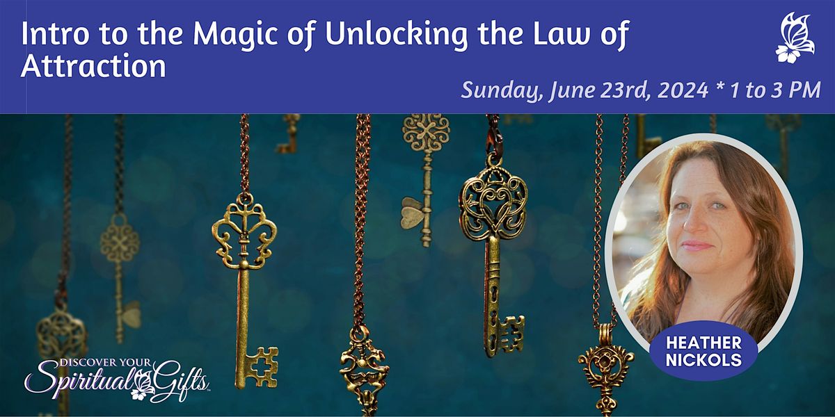 Intro to the Magic of Unlocking the Law of Attraction