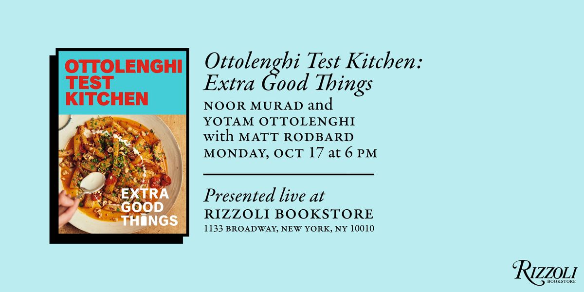 Ottolenghi Test Kitchen: Extra Good Things by Noor Murad & Yotam Ottolenghi