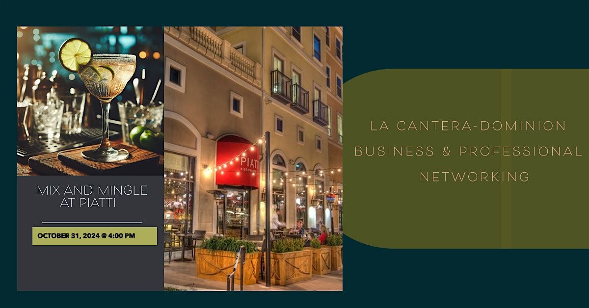 LA CANTERA-DOMINION ENTREPRENEUS & PROFESSIONAL NETWORK MIXER @ PIATTI