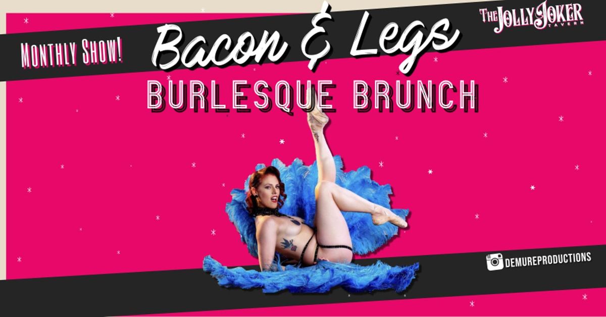 Bacon & Legs Burlesque Brunch
