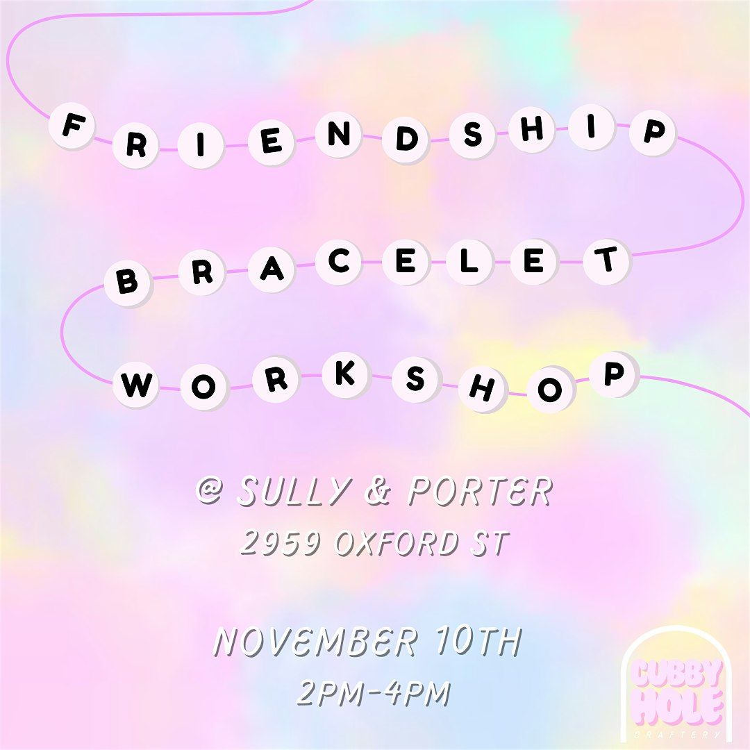 Friendship Bracelet Workshop