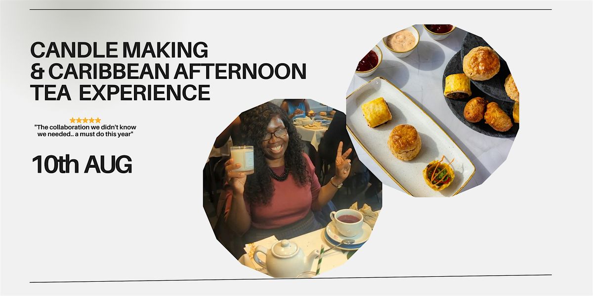 Candle Making and Caribbean Afternoon Tea Experience