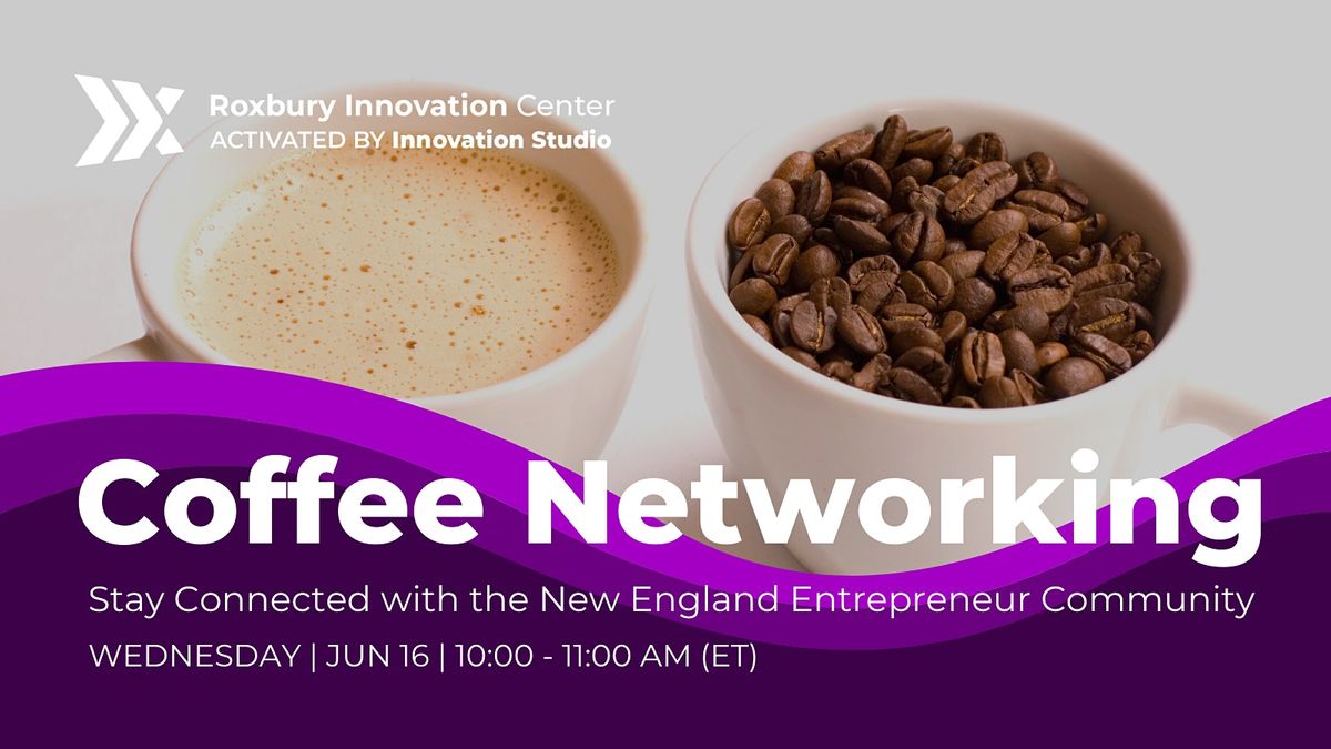 In-Person Coffee Networking with Boston Entrepreneurs