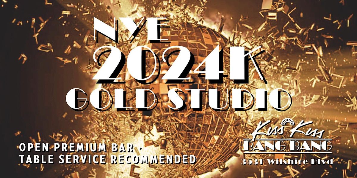 KISS KISS BANG BANG NYE '24K STUDIO GOLD| OPEN BAR