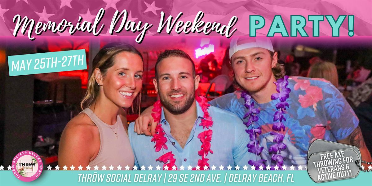 Memorial Day Weekend Party @  THR\u014dW Social Delray Beach!