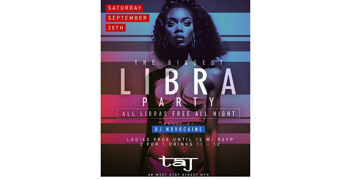 Our Annual Libra Event @ NYC's hottest Best Saturday w\/ free admission