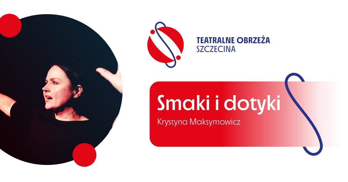 Smaki i dotyki | Teatralne obrze\u017ca Szczecina