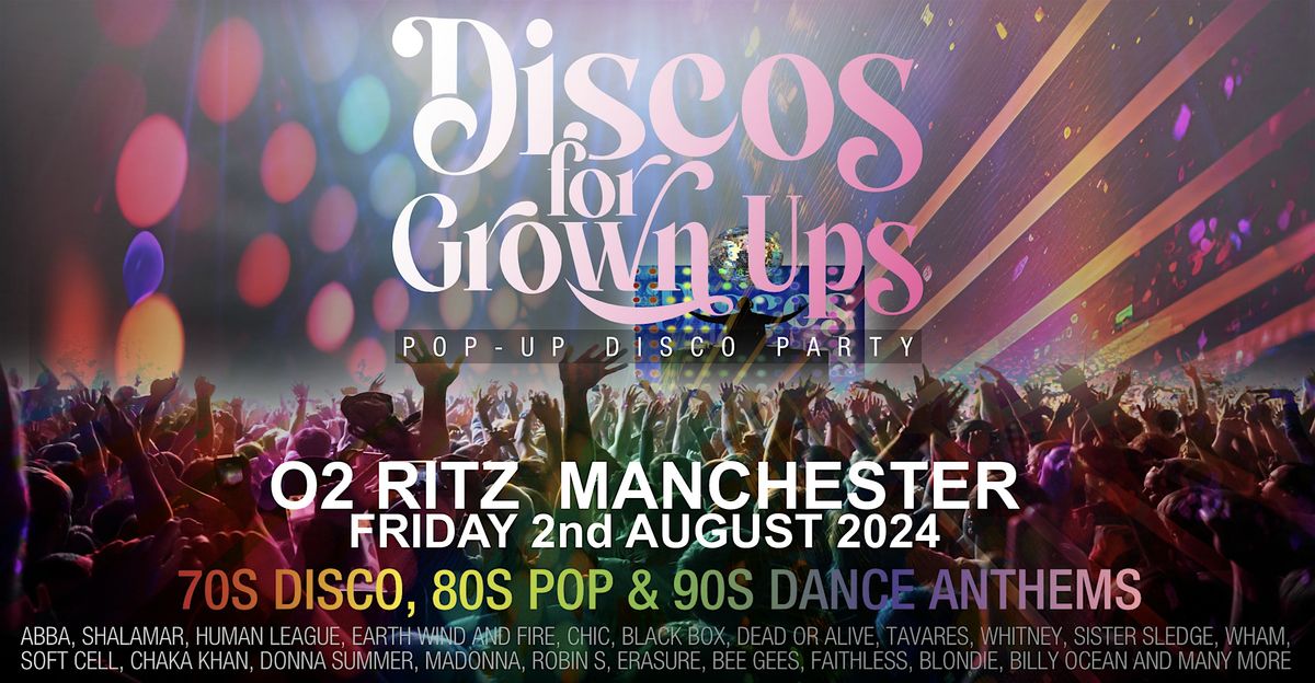 O2 RITZ MANCHESTER -Discos for Grown ups 70s 80s 90s pop-up disco party
