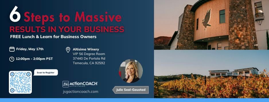 6 Steps to MASSIVE Results in Your Business - FREE Lunch & Learn