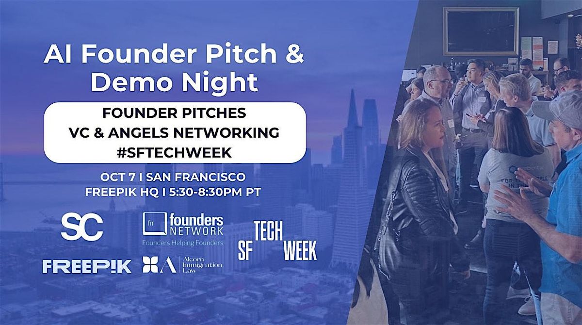 AI Founder Pitch & Demo Night @ Freepik HQ 10\/7 #SFTechWeek